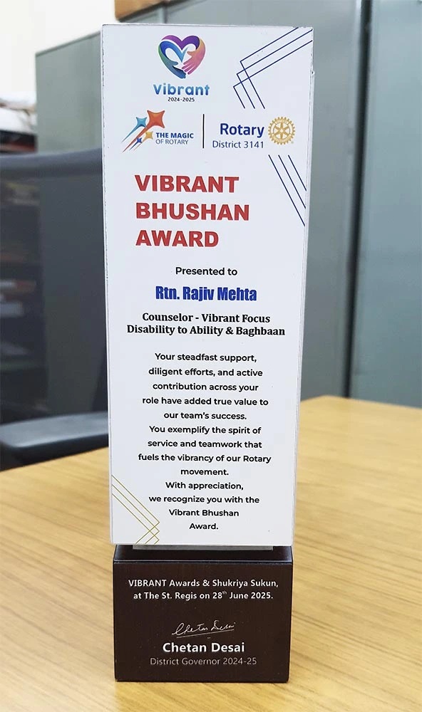 VIBRANT BHUSHAN AWARD PRESENTED TO RTN RAJIV MEHTA - FOR STEADFAST SUPPORT, DILIGENT EFFORTS AND ACTIVE CONTRIBUTION